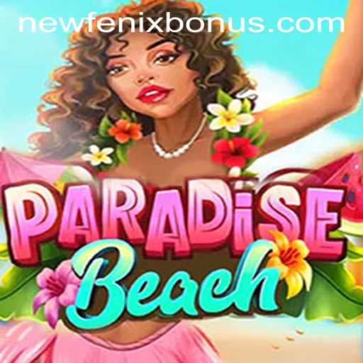 Exploring ParadiseBeach: An Immersive Gaming Experience with NEWFENIX BONUS Features